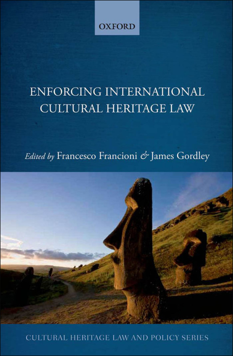 Book Enforcing International Cultural Heritage Law (Cultural Heritage Law And Policy) free