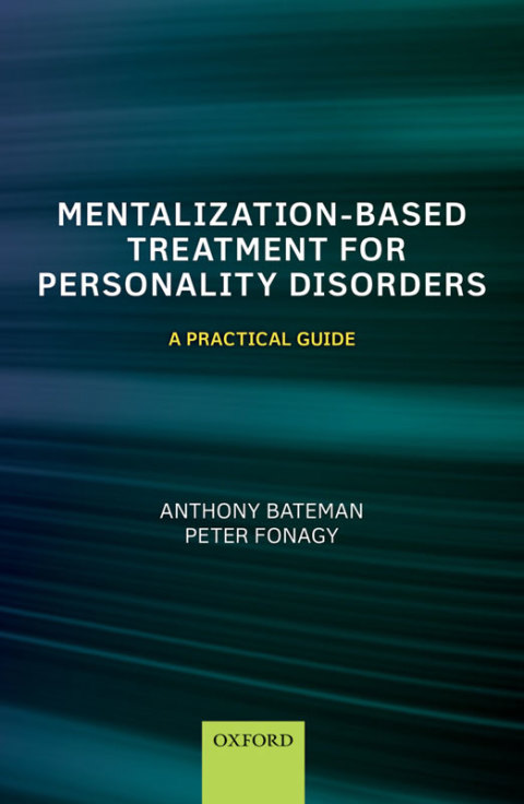 Book Mentalization-Based Treatment for Personality Disorders: A Practical Guide free