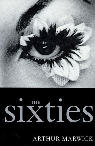 Book The Sixties: Cultural Revolution in Britain, France, Italy, and the United States, c.1958-c.1974 free