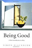Book Being Good: A Short Introduction to Ethics free