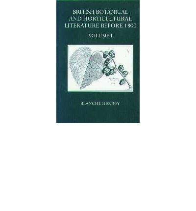 Book British botanical and horticultural literature before 1800 comprising a history and bibliography of botanical and horticultural books printed in ... University Press Academic Monograph Reprints) free