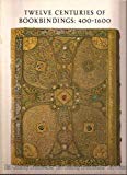 Book Twelve Centuries of Bookbindings, 400-1600 (A Pierpont Morgan Library Book) free