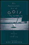 Book The Impossible Art of Golf: An Anthology of Golf Writing free