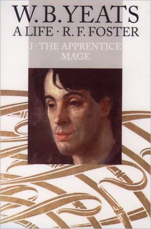 Book W.B. Yeats: A Life I: The Apprentice Mage, 1865-1914 free
