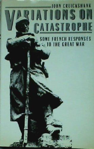 Book Variations on Catastrophe: Some French Responses to the Great War free