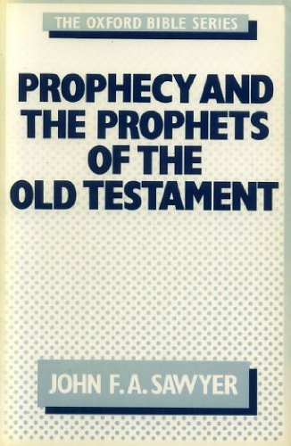Book Prophecy and the Prophets of the Old Testament (Oxford Bible Series) free