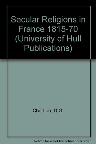 Book Secular Religions In France 1815-70 (university Of Hull Publications) free