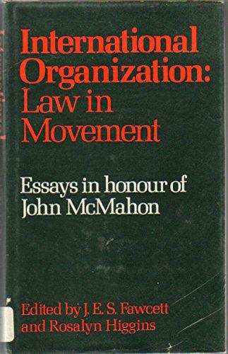 Book International Organization: Law in Movement: Essays in Honour of John McMahon (The Royal Institute of International Affairs) free