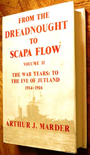 Book The War Years: To the Eve of Jutland 1914-1916 (From Dreadnought to Scapa Flow: Royal Navy in the Fisher Era, #2) free