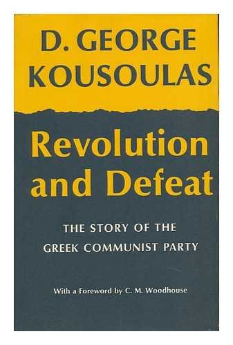 Book Revolution and Defeat, The Story of the Greek Communist Party free