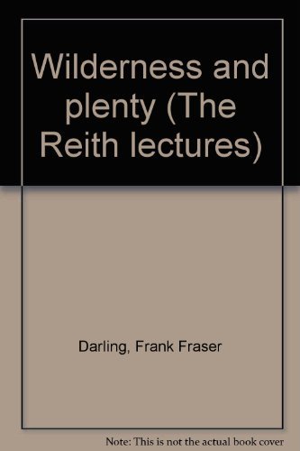 Book Wilderness and plenty (The Reith lectures) free