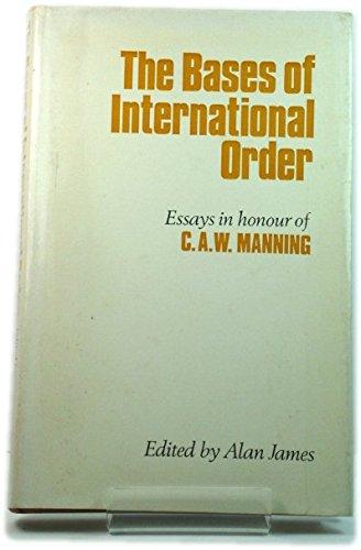 Book The Bases Of International Order: Essays In Honour Of C. A. W. Manning free