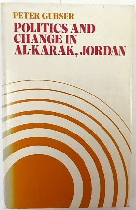 Book Politics and change in Al-Karak, Jordan;: A study of a small Arab town and its district (Middle Eastern monographs) free