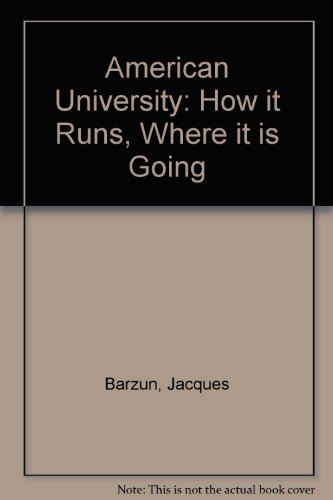Book The American university: How it runs, where it is going free
