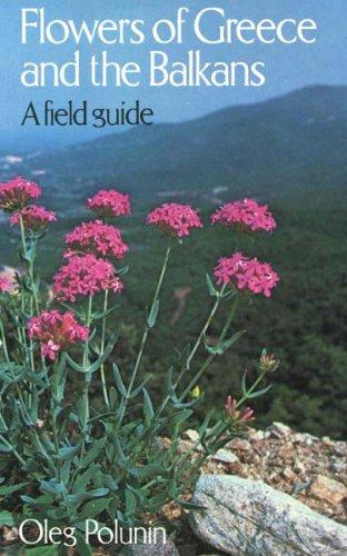 Book Flowers Of Greece And The Balkans: A Field Guide free