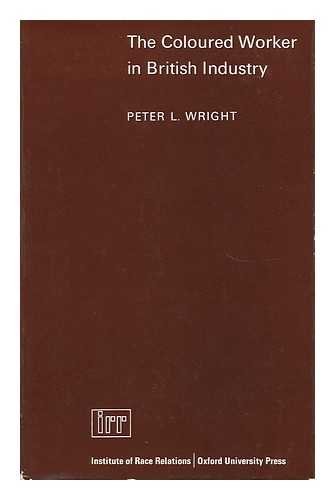 Book The Coloured Worker In British Industry: With Special Reference To The Midlands And North Of England (institute Of Race Relations) free