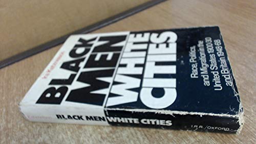 Book Black men, white cities;: Race, politics, and migration in the United States, 1900-30 and Britain, 1948-68 free