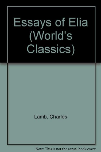 Book Essays Of Elia And Last Essays Of Elia (world's Classics) free