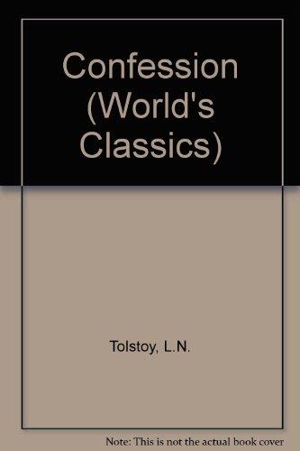 Book Leo Tolstoy: A Confession / The Gospel in Brief / What I Believe (World's Classics) free