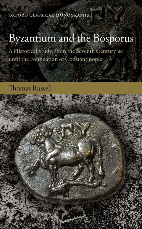 Book Byzantium and the Bosporus: A Historical Study, from the Seventh Century BC until the Foundation of Constantinople (Oxford Classical Monographs) free