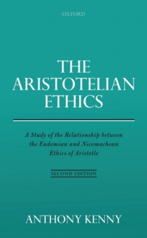 Book The Aristotelian Ethics: A Study of the Relationship between the Eudemian and Nicomachean Ethics of Aristotle free