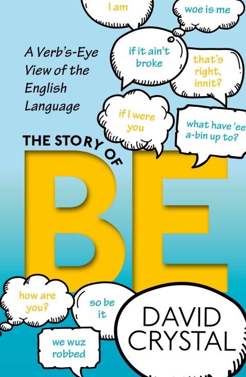 Book The Story of Be: A Verb's-Eye View of the English Language free