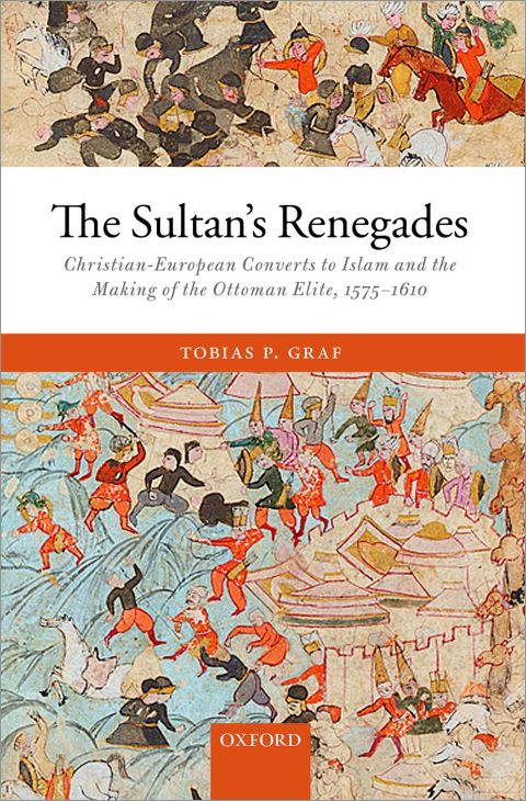 Book The Sultan's Renegades: Christian-European Converts to Islam and the Making of the Ottoman Elite, 1575-1610 free