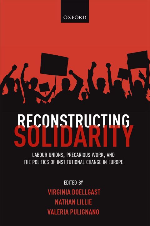 Book Reconstructing Solidarity: Labour Unions, Precarious Work, and the Politics of Institutional Change in Europe free