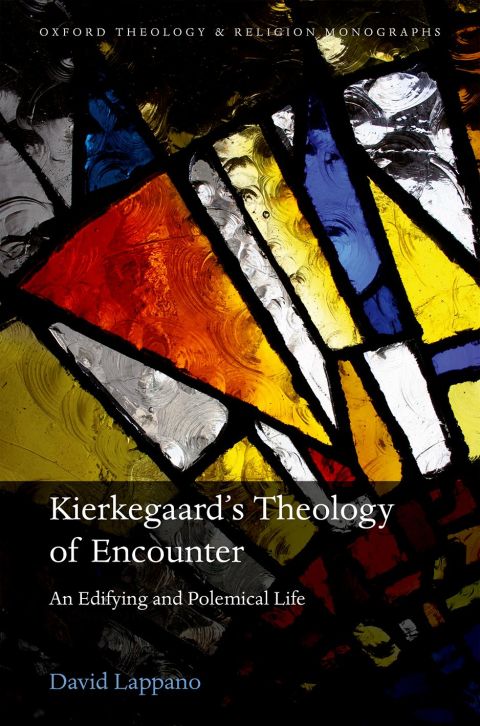 Book Kierkegaard's Theology of Encounter: An Edifying and Polemical Life (Oxford Theology and Religion Monographs) free