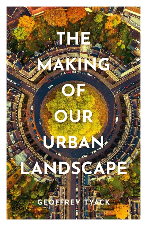 Book The Making of Our Urban Landscape free