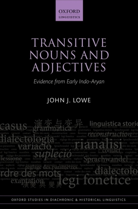 Book Transitive Nouns and Adjectives: Evidence from Early Indo-Aryan (Oxford Studies in Diachronic and Historical Linguistics Book 25) free