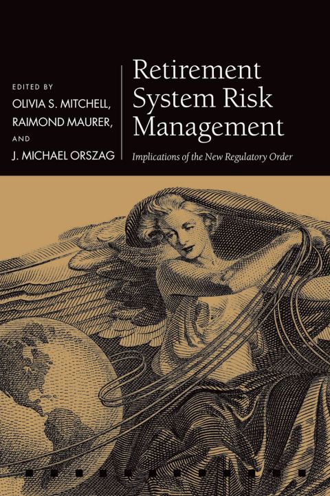 Book Retirement System Risk Management: Implications of the New Regulatory Order (Pension Research Council Series) free