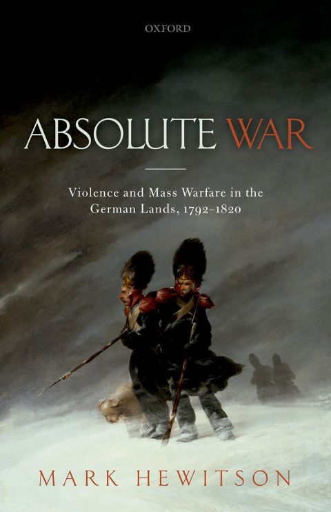 Book Absolute War: Violence and Mass Warfare in the German Lands, 1792-1820 free