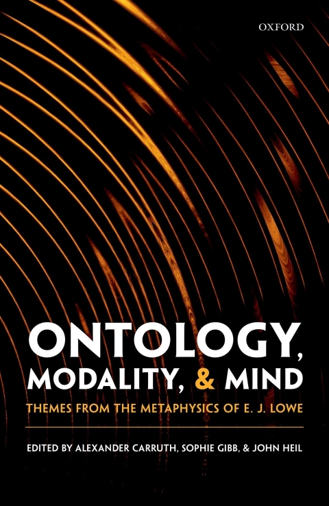 Book Ontology, Modality, and Mind: Themes from the Metaphysics of E. J. Lowe free