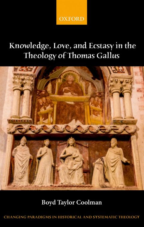 Book Knowledge, Love, and Ecstasy in the Theology of Thomas Gallus free