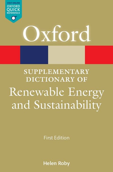 Book A Supplementary Dictionary of Renewable Energy and Sustainability (Oxford Quick Reference Online) free