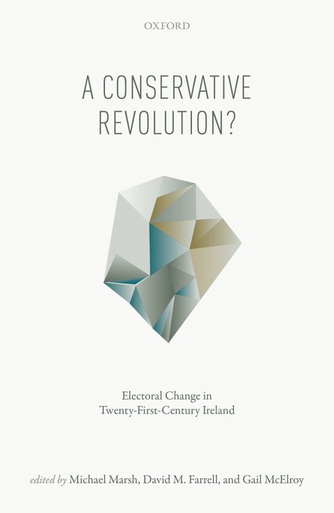Book A Conservative Revolution?: Electoral Change in Twenty-First Century Ireland free