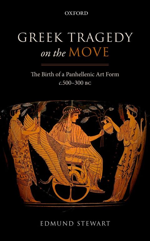 Book Greek Tragedy on the Move: The Birth of a Panhellenic Art Form c. 500-300 BC free