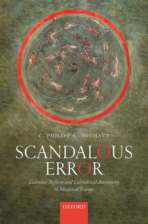 Book Scandalous Error: Calendar Reform and Calendrical Astronomy in Medieval Europe free