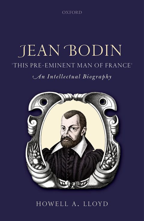 Book Jean Bodin, 'this Pre-eminent Man of France': An Intellectual Biography free