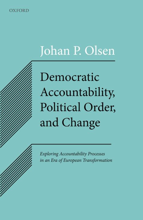 Book Democratic Accountability, Political Order, and Change: Exploring Accountability Processes in an Era of European Transformation free