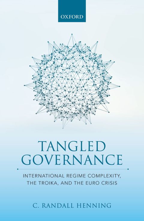 Book Tangled Governance: International Regime Complexity, the Troika, and the Euro Crisis free
