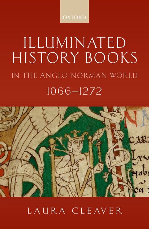 Book Illuminated History Books in the Anglo-Norman World, 1066-1272 free