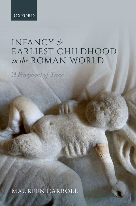 Book Infancy and Earliest Childhood in the Roman World: 'A Fragment of Time' free