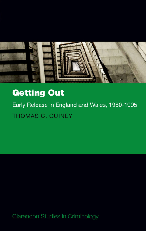 Book Getting Out: Early Release in England and Wales, 1960 - 1995 (Clarendon Studies in Criminology) free