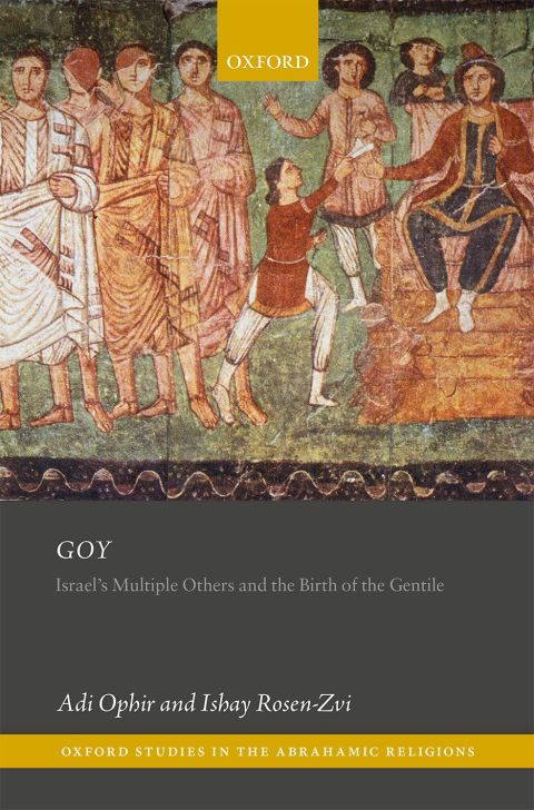 Book Goy: Israel's Multiple Others and the Birth of the Gentile (Oxford Studies in the Abrahamic Religions) free