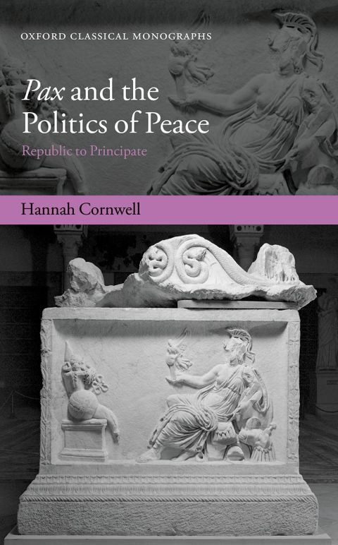 Book Pax and the Politics of Peace: Republic to Principate (Oxford Classical Monographs) free