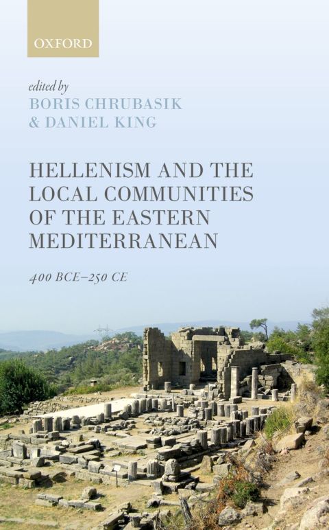 Book Hellenism and the Local Communities of the Eastern Mediterranean: 400 BCE-250 CE free