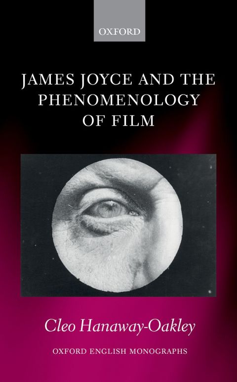 Book James Joyce and the Phenomenology of Film (Oxford English Monographs) free