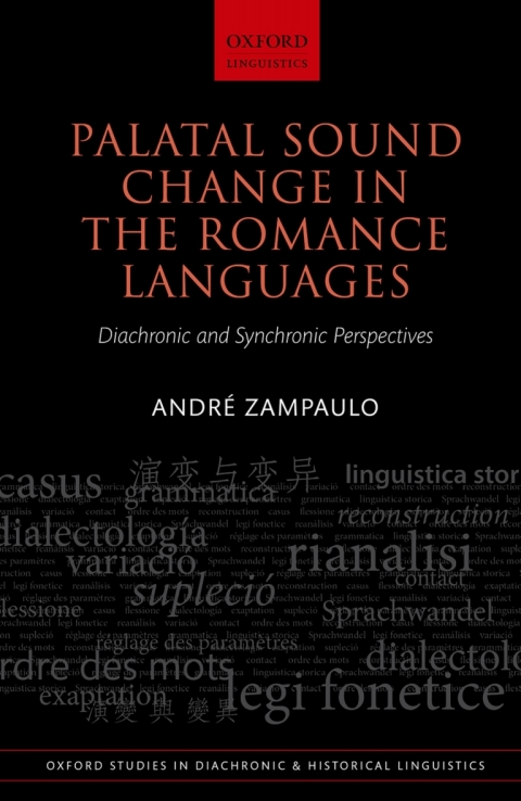 Book Palatal Sound Change in the Romance Languages: Diachronic and Synchronic Perspectives (Oxford Studies in Diachronic and Historical Linguistics Book 38) free